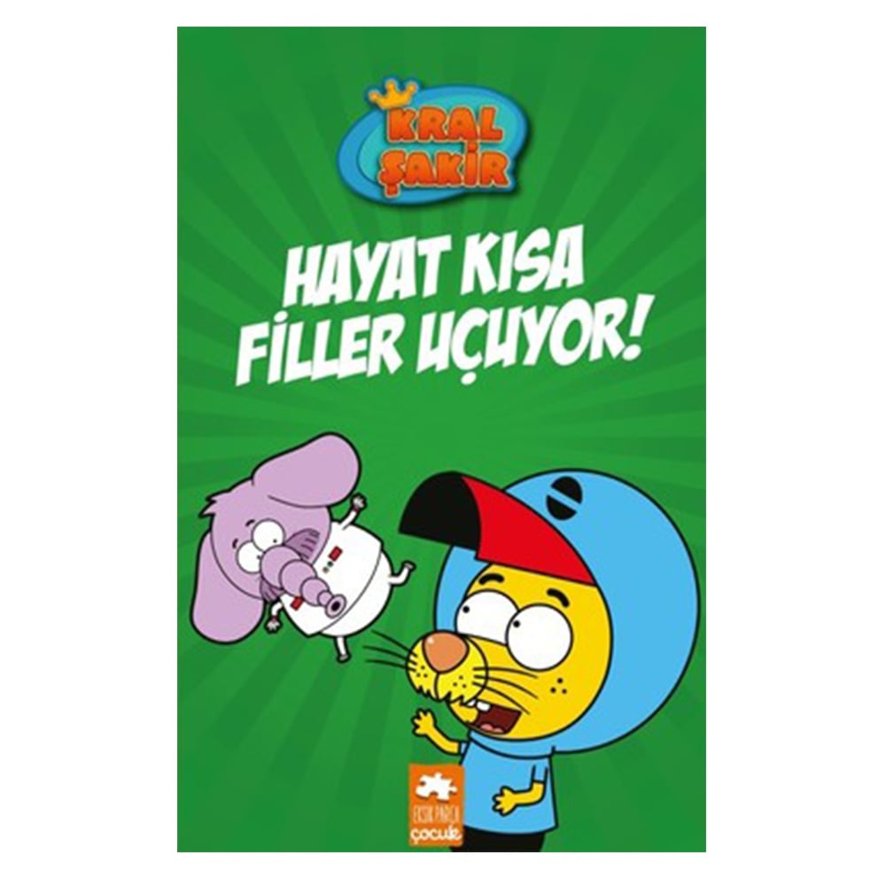 KRAL ŞAKİR - HAYAT KISA FİLLER UÇUYOR Çocuk Kitapları Uzmanı - Children's Books Expert