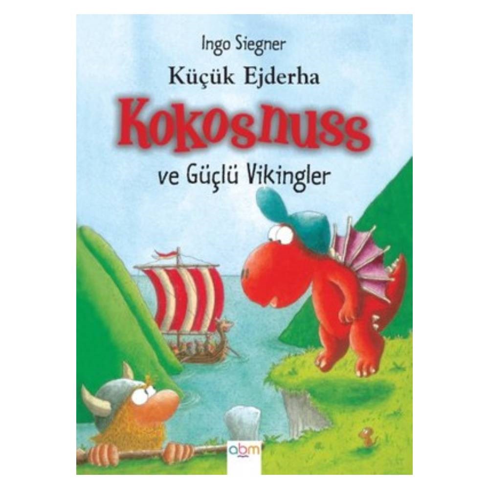 KÜÇÜK EJDERHA KOKOSNUSS VE GÜÇLÜ VİKİNGLER Çocuk Kitapları Uzmanı - Children's Books Expert