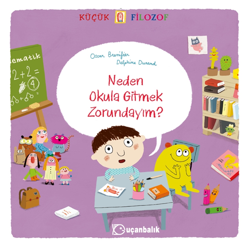 KÜÇÜK FİLOZOF NEDEN OKULA GİTMELİYİM?