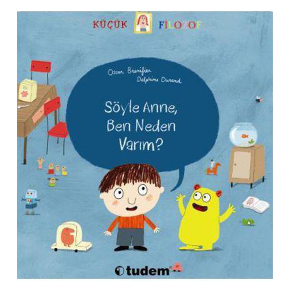 KÜÇÜK FİLOZOF - SÖYLE ANNE, BEN NEDEN VARIM? Çocuk Kitapları Uzmanı - Children's Books Expert