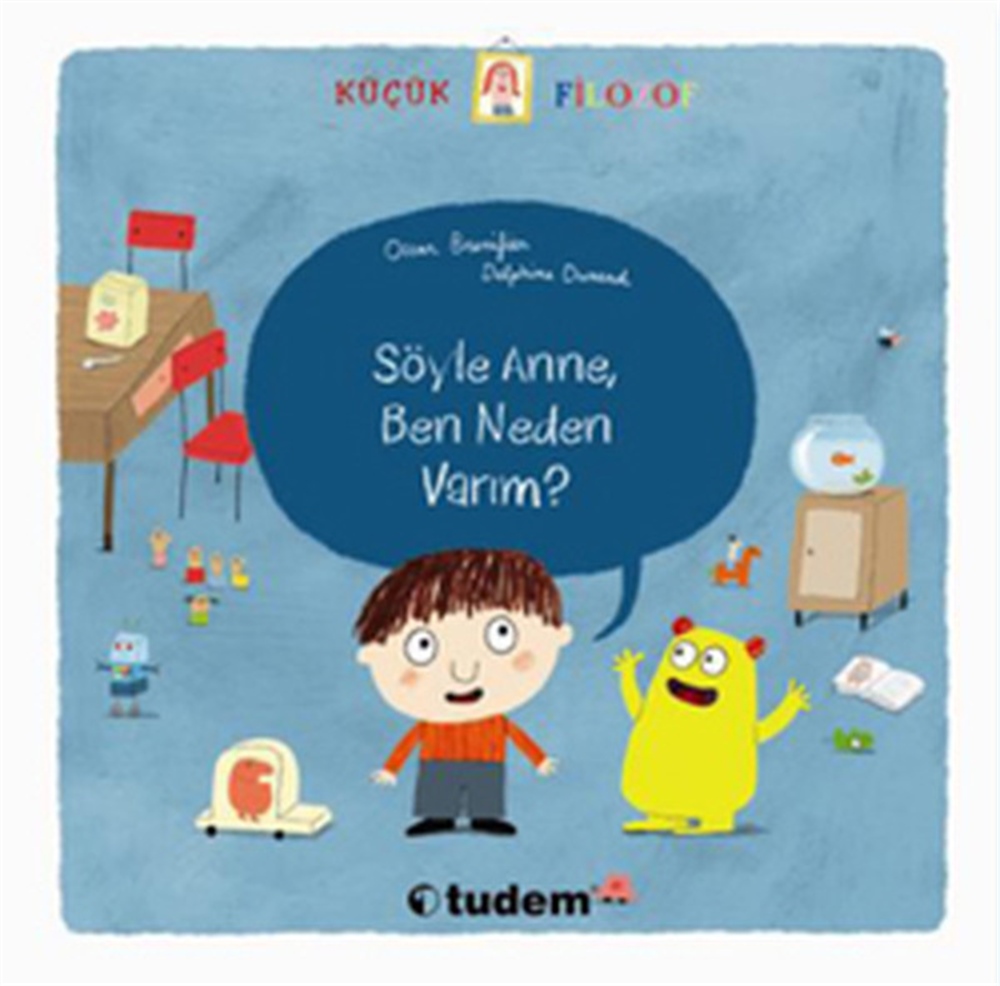 KÜÇÜK FİLOZOF-SÖYLE ANNE BEN NEDEN VARIM?