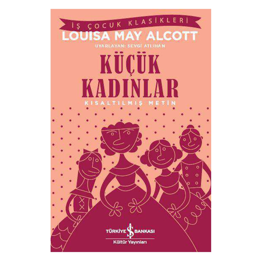 KÜÇÜK KADINLAR - KISALTILMIŞ METİN Çocuk Kitapları Uzmanı - Children's Books Expert