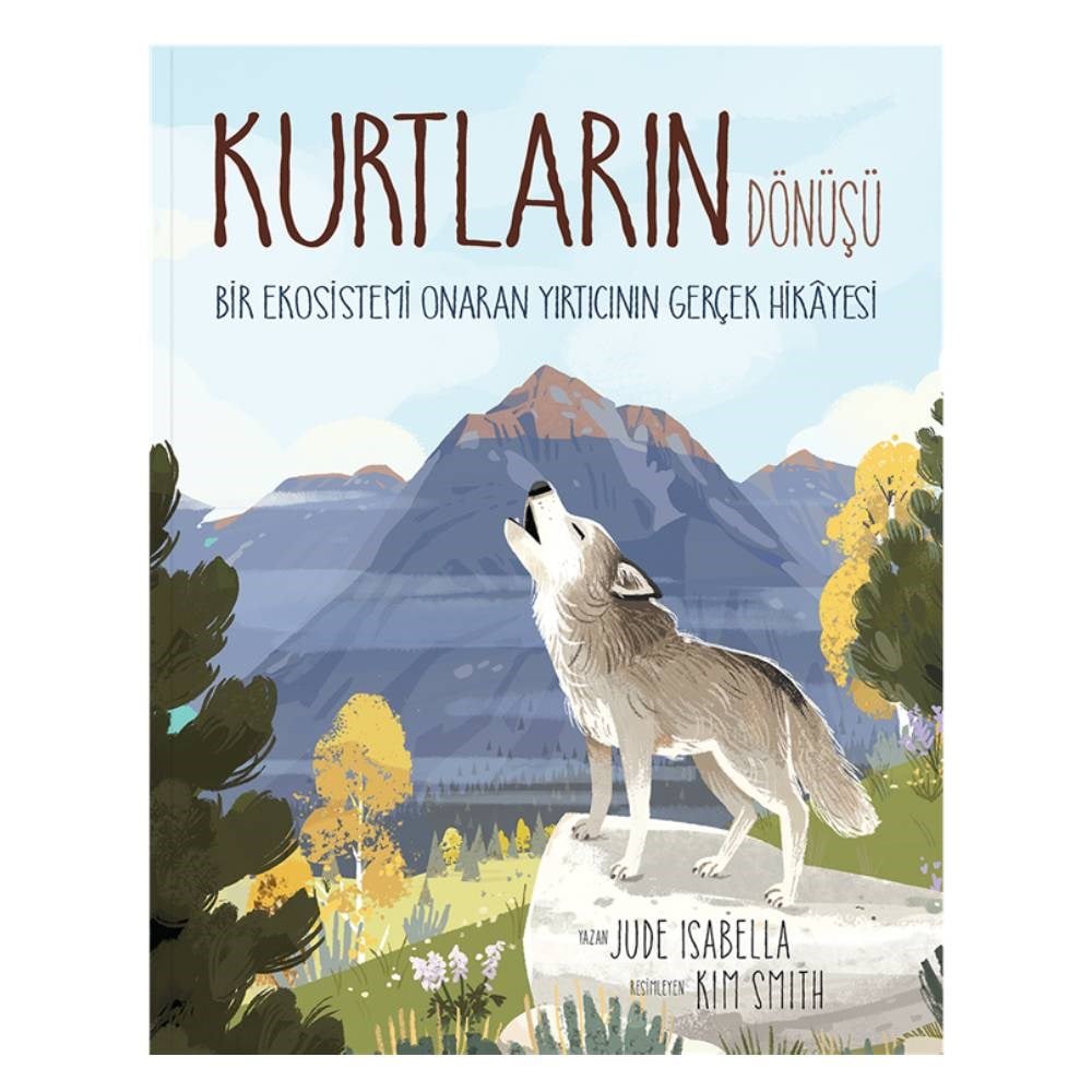 KURTLARIN DÖNÜŞÜ - BİR EKOSİSTEMİ KURTARAN YIRTICI Çocuk Kitapları Uzmanı - Children's Books Expert