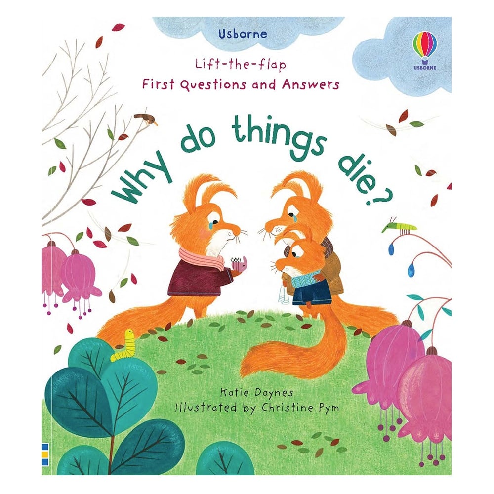 LIFT THE FLAP FIRST QUESTIONS AND ANSWERS WHY DO THINGS DIE? Çocuk Kitapları Uzmanı - Children's Books Expert