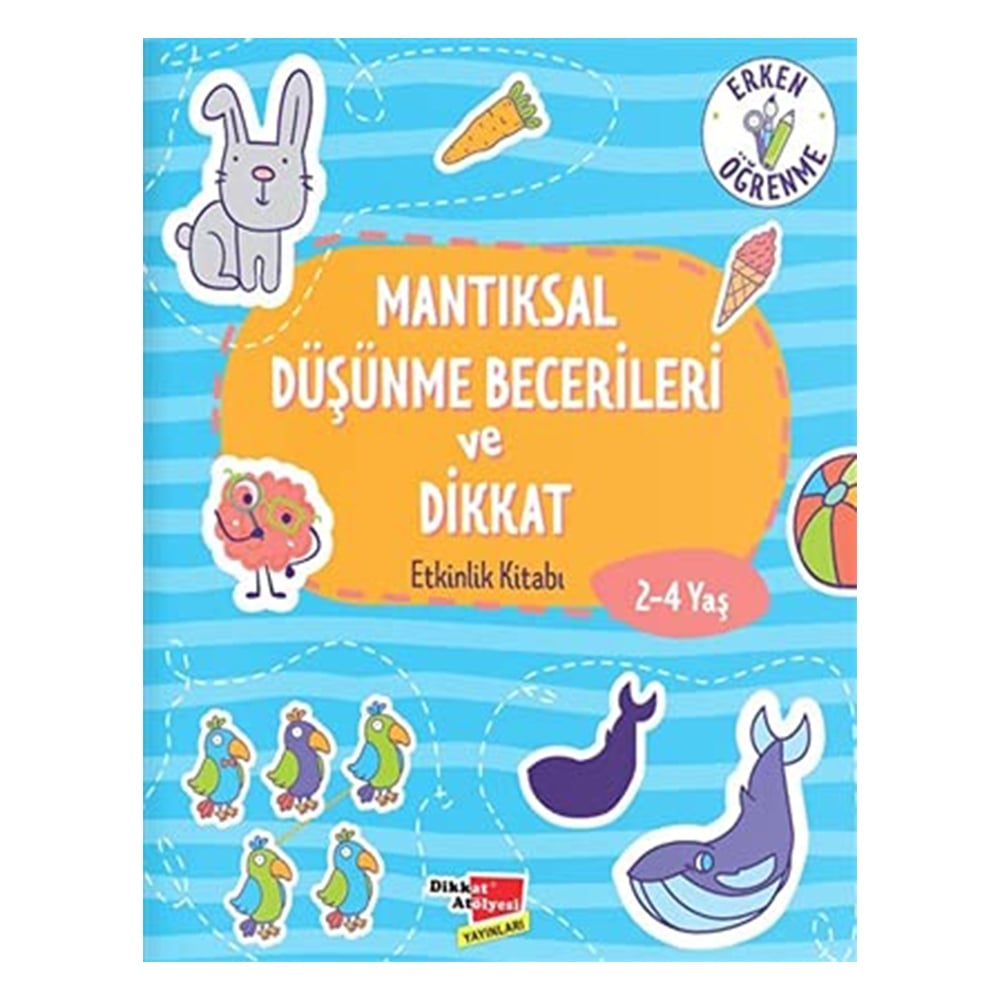 MANTIKSAL DÜŞÜNME BECERİLERİ VE DİKKAT ETKİNLİK KİTABI 2-4 YAŞ Çocuk Kitapları Uzmanı - Children's Books Expert