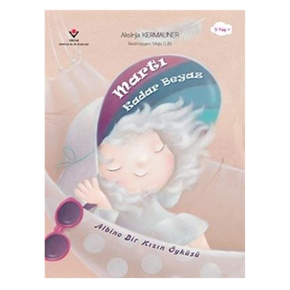 MARTI KADAR BEYAZ - ALBİNO BİR KIZIN ÖYKÜSÜ Çocuk Kitapları Uzmanı - Children's Books Expert