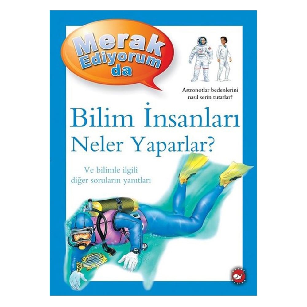 MERAK EDİYORUM DA-BİLİM İNSANLARI NELER YAPAR? Çocuk Kitapları Uzmanı - Children's Books Expert