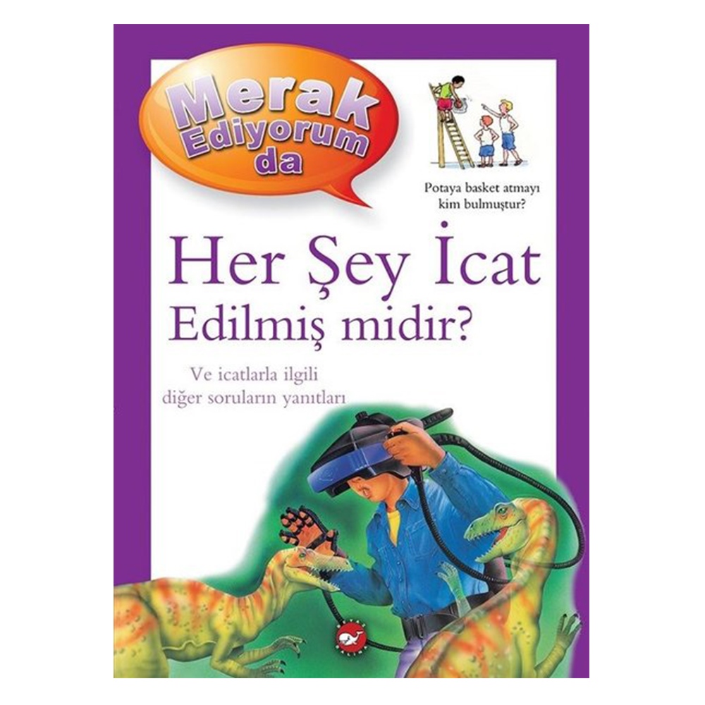 MERAK EDİYORUM DA -HER ŞEY İCAT EDİLMİŞ MİDİR? Çocuk Kitapları Uzmanı - Children's Books Expert