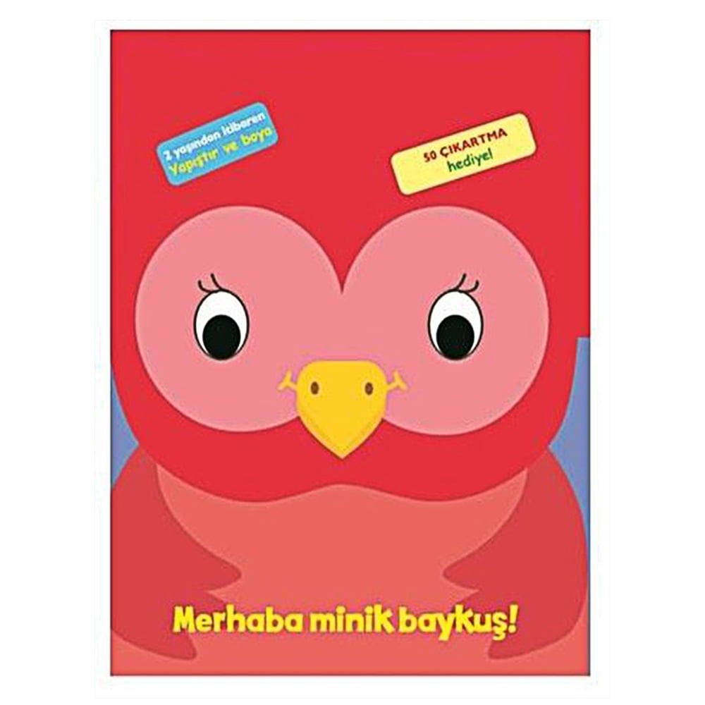 MERHABA MİNİK BAYKUŞ!