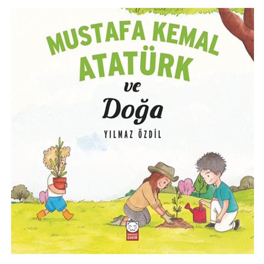 MUSTAFA KEMAL ATATÜRK VE DOĞA Çocuk Kitapları Uzmanı - Children's Books Expert