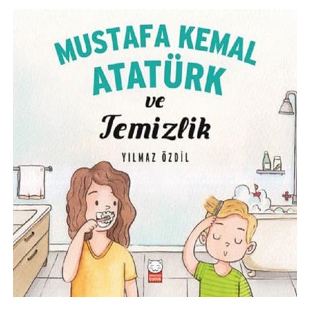 MUSTAFA KEMAL ATATÜRK VE TEMİZLİK Çocuk Kitapları Uzmanı - Children's Books Expert