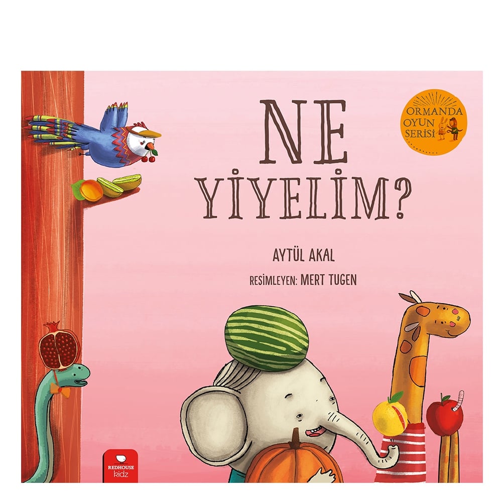 NE YİYELİM? - ORMANDA OYUN SERİSİ 4 Çocuk Kitapları Uzmanı - Children's Books Expert