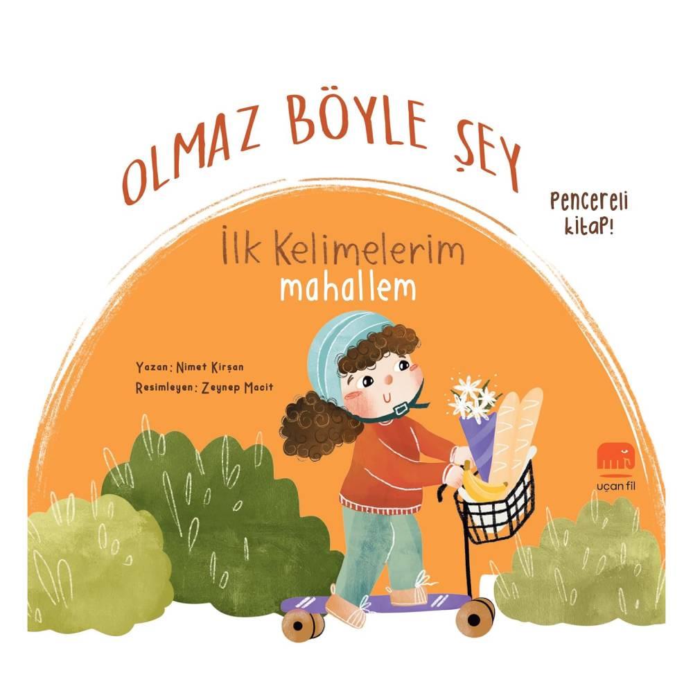 Olmaz Böyle Şey - Mahallem Çocuk Kitapları Uzmanı - Children's Books Expert