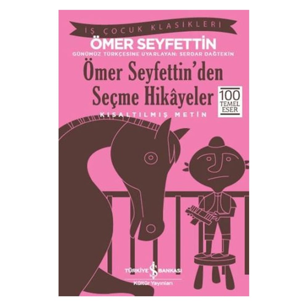 ÖMER SEYFETTİNDEN SEÇME HİKAYELER KISALTILMIŞ METİN Çocuk Kitapları Uzmanı - Children's Books Expert