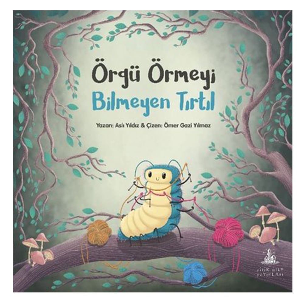 ÖRGÜ ÖRMEYİ BİLMEYEN TIRTIL Çocuk Kitapları Uzmanı - Children's Books Expert