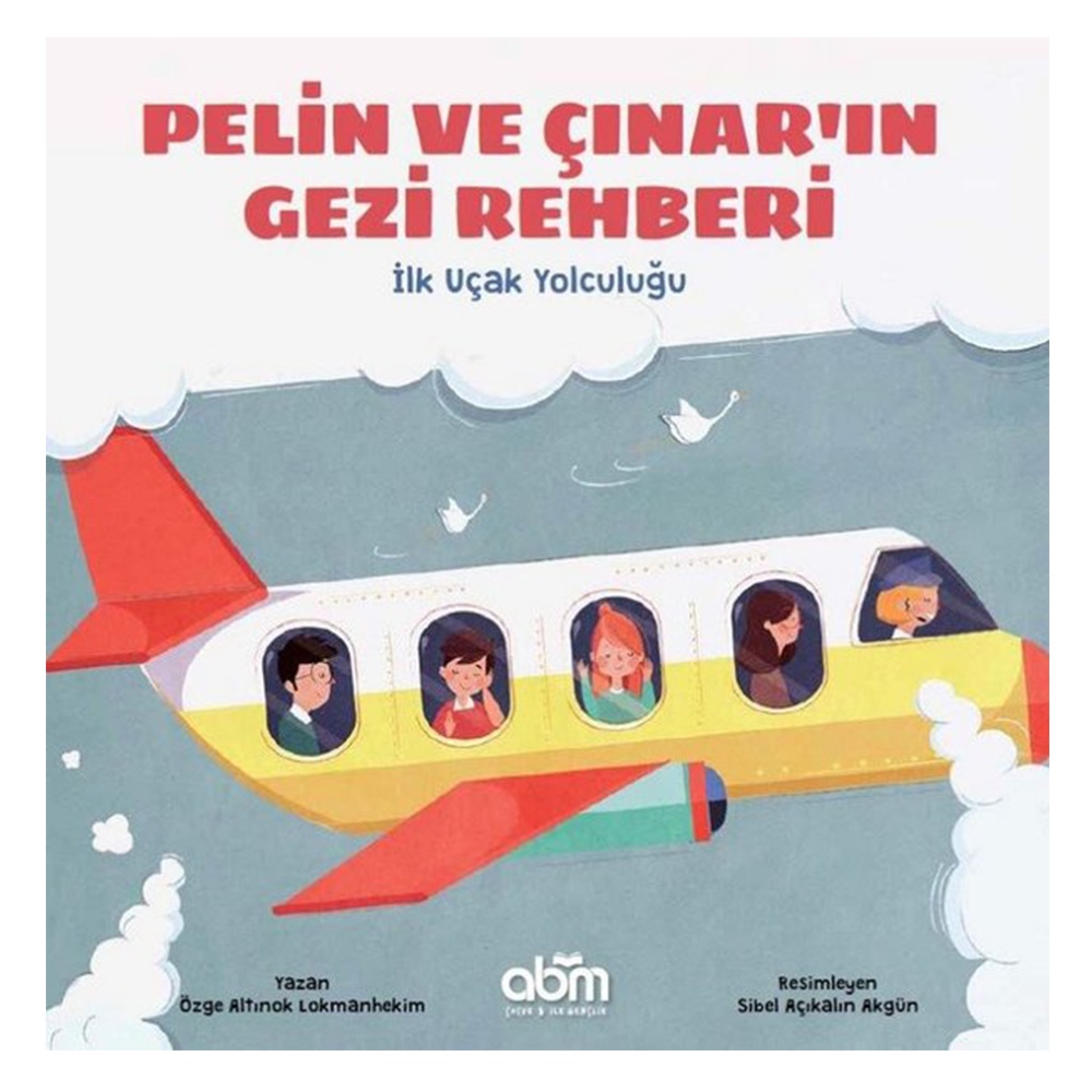 PELİN VE ÇINAR'IN GEZİ REHBERİ-İLK UÇAK YOLCULUĞU Çocuk Kitapları Uzmanı - Children's Books Expert