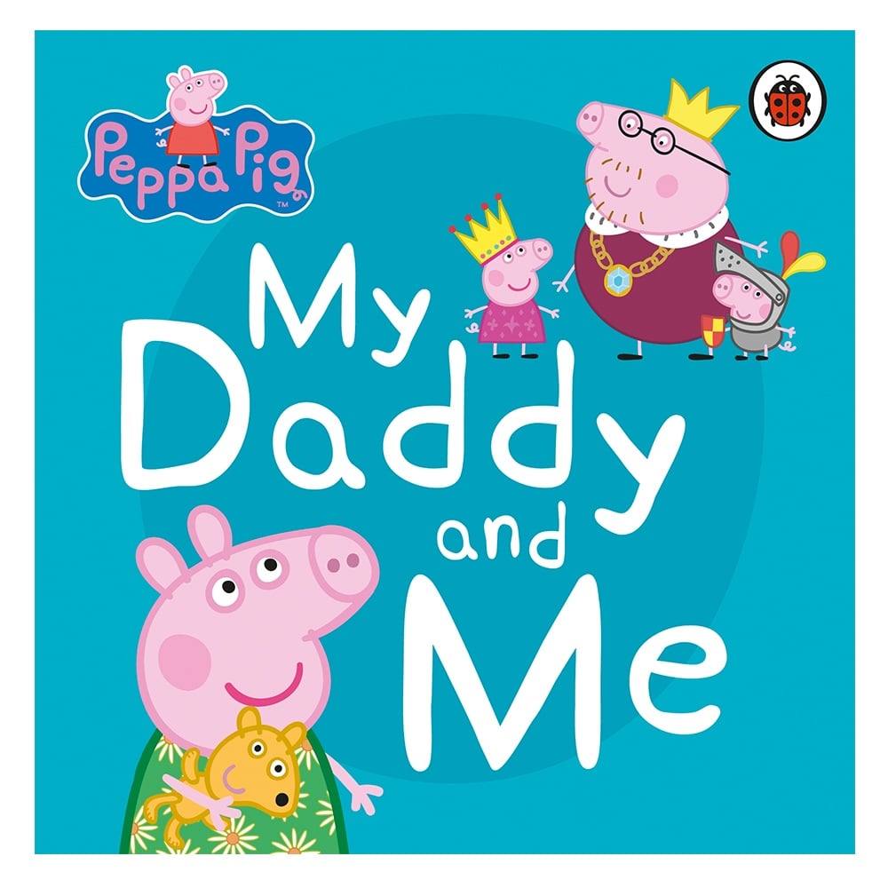 PEPPA PIG: MY DADDY AND ME Çocuk Kitapları Uzmanı - Children's Books Expert