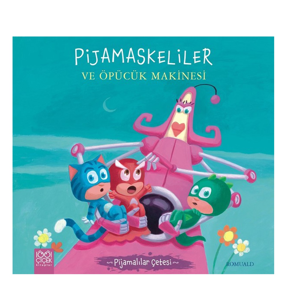 PİJAMASKELİLER VE ÖPÜCÜK MAKİNESİ