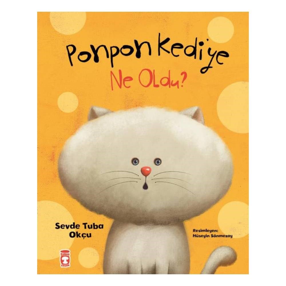 PONPON KEDİYE NE OLDU Çocuk Kitapları Uzmanı - Children's Books Expert