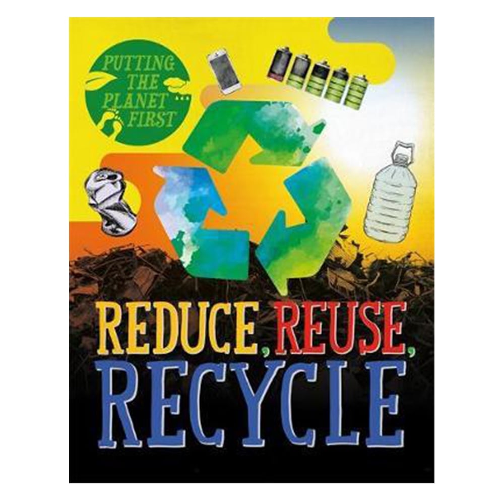 PUTTING THE PLANET FIRST - REDUCE, REUSE, RECYCLE #yenigelenler Çocuk Kitapları Uzmanı - Children's Books Expert