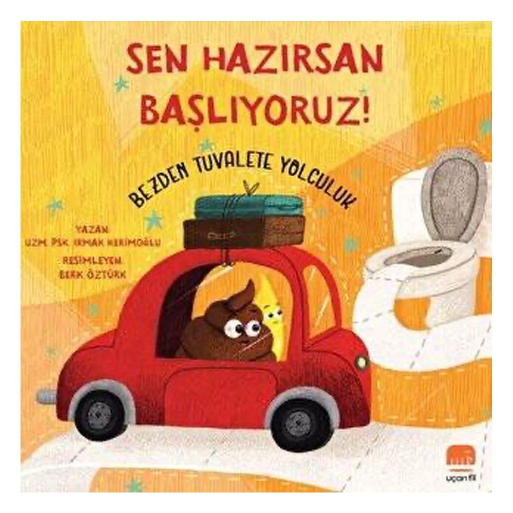 Sen Hazırsan Başlıyoruz  Bezden Tuvalete Yolculuk Çocuk Kitapları Uzmanı - Children's Books Expert