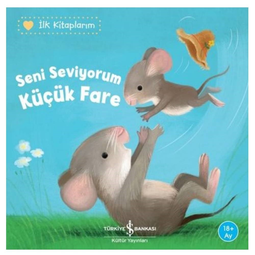 SENİ SEVİYORUM KÜÇÜK FARE Çocuk Kitapları Uzmanı - Children's Books Expert
