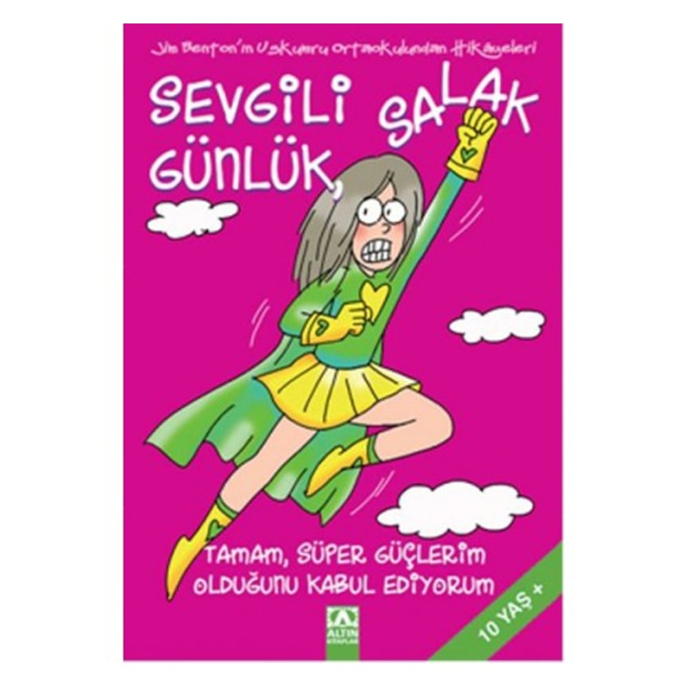 SEVGİLİ SALAK GÜNLÜK 11- TAMAM, SÜPER GÜÇLERİM OLD Çocuk Kitapları Uzmanı - Children's Books Expert