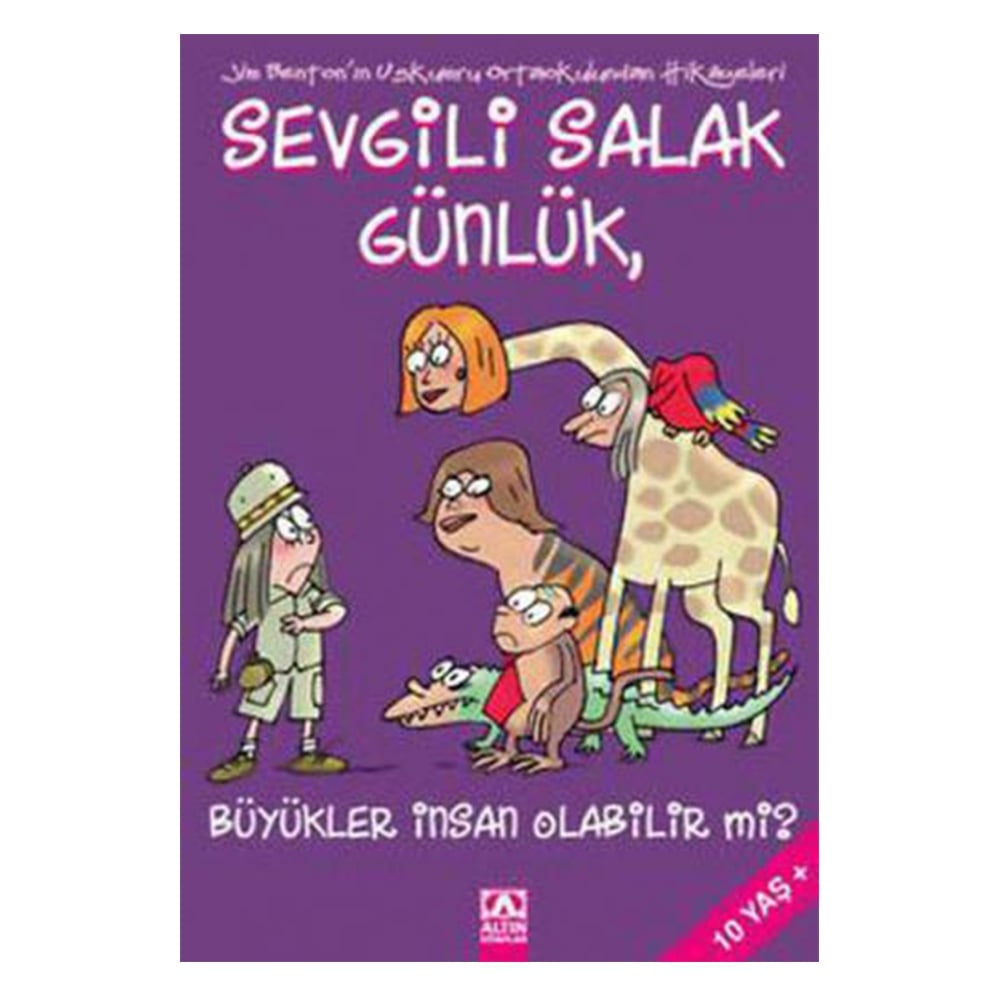 SEVGİLİ SALAK GÜNLÜK, BÜYÜKLER İNSAN OLABİLİR Mİ? Çocuk Kitapları Uzmanı - Children's Books Expert
