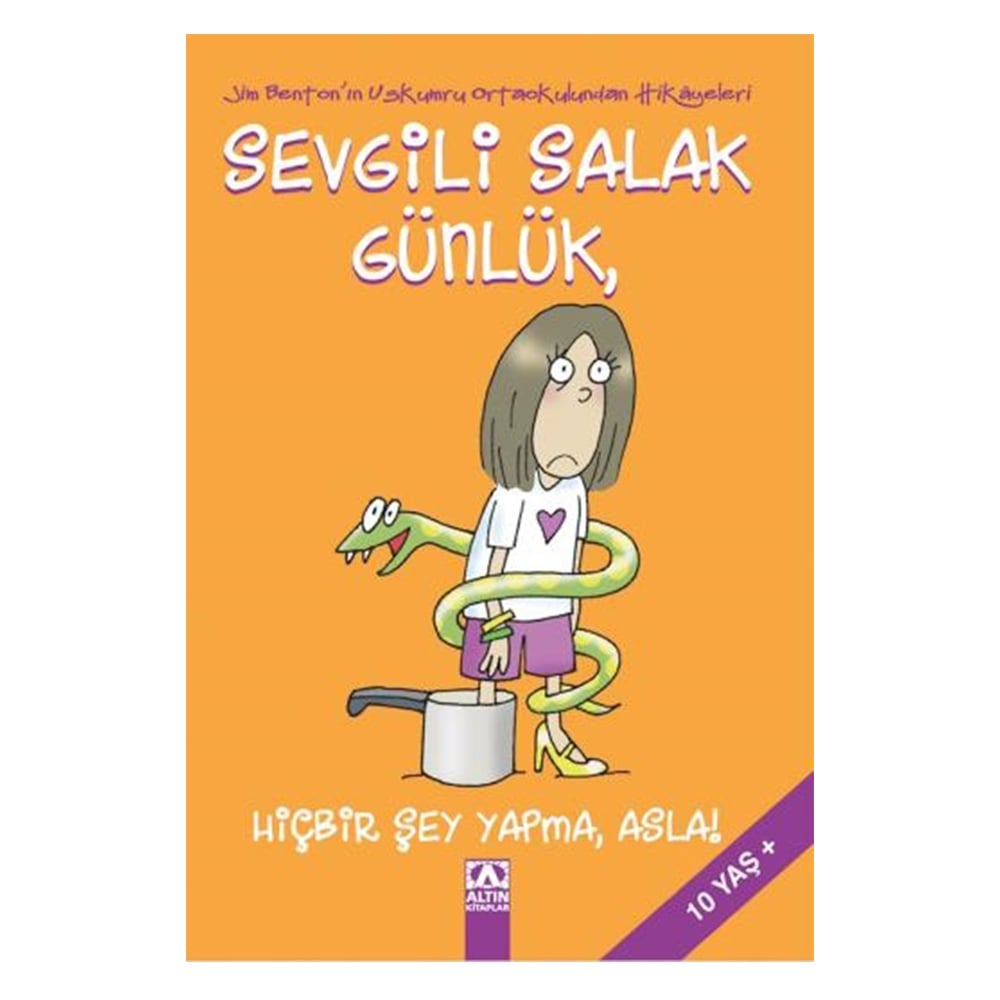 SEVGİLİ SALAK GÜNLÜK, HİÇBİR ŞEY YAPMA, ASLA! Çocuk Kitapları Uzmanı - Children's Books Expert