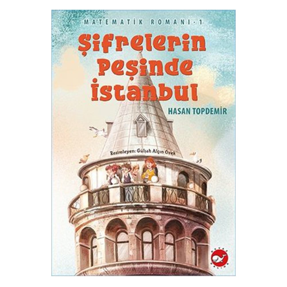 ŞİFRELERİN PEŞİNDE İSTANBUL - MATEMATİK ROMANI 1 Çocuk Kitapları Uzmanı - Children's Books Expert