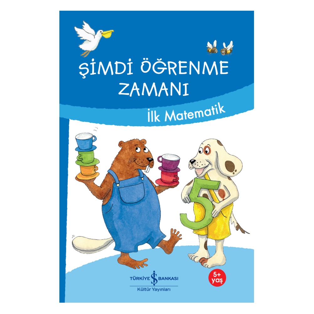 ŞİMDİ ÖĞRENME ZAMANI - İLK MATEMATİK Çocuk Kitapları Uzmanı - Children's Books Expert