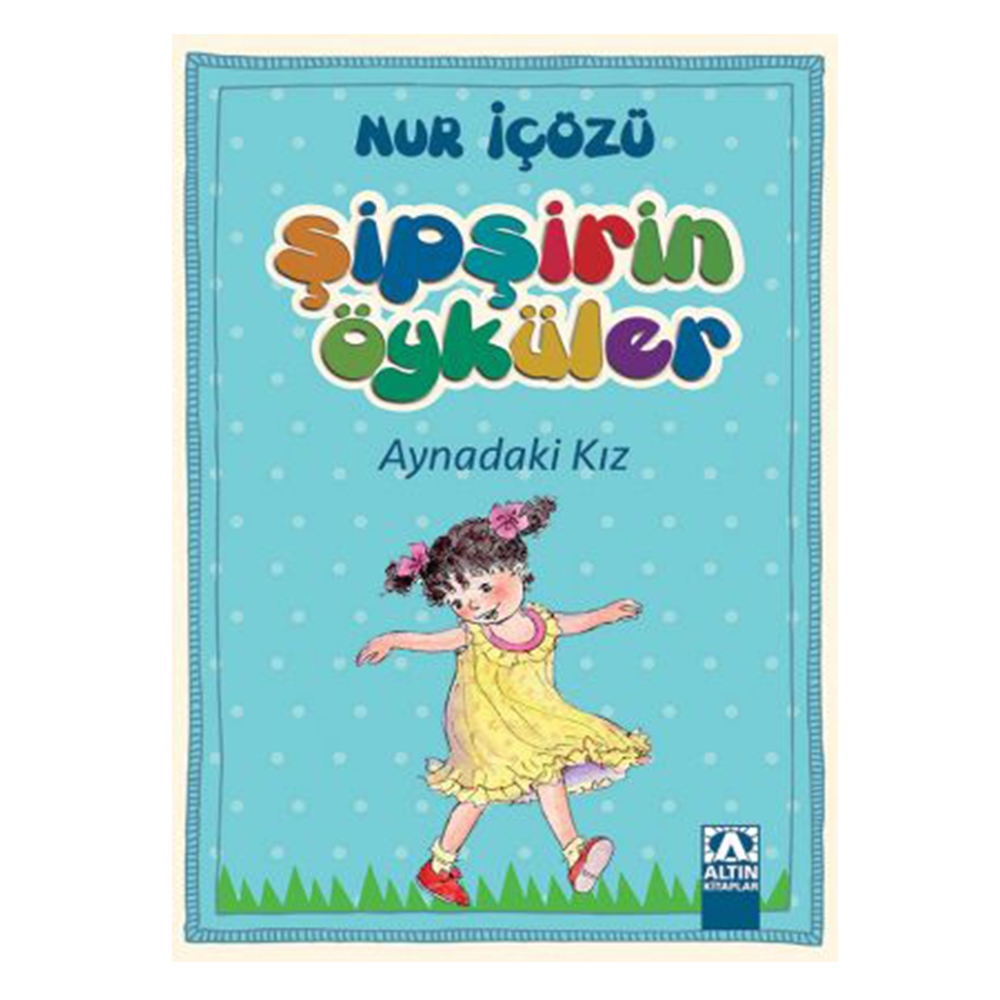 ŞİPŞİRİN ÖYKÜLER : AYNADAKİ KIZ Çocuk Kitapları Uzmanı - Children's Books Expert