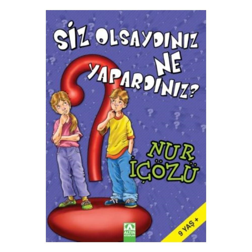 SİZ OLSAYDINIZ NE YAPARDINIZ? Çocuk Kitapları Uzmanı - Children's Books Expert