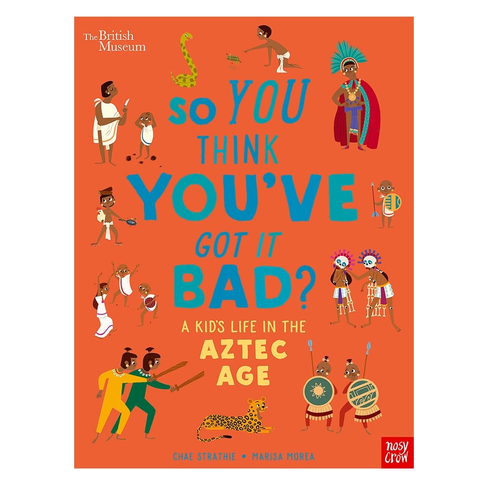 SO YOU THINK YOU'VE GOT IT BAD? A KID'S LIFE IN THE AZTEC AGE Çocuk Kitapları Uzmanı - Children's Books Expert