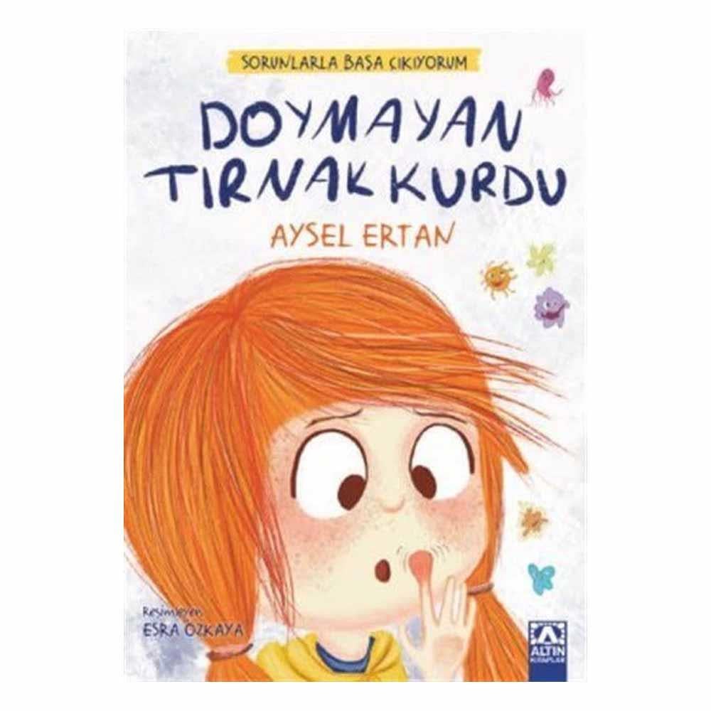 Sorunlarla Başa Çıkıyorum - Doymayan Tırnak Kurdu Çocuk Kitapları Uzmanı - Children's Books Expert