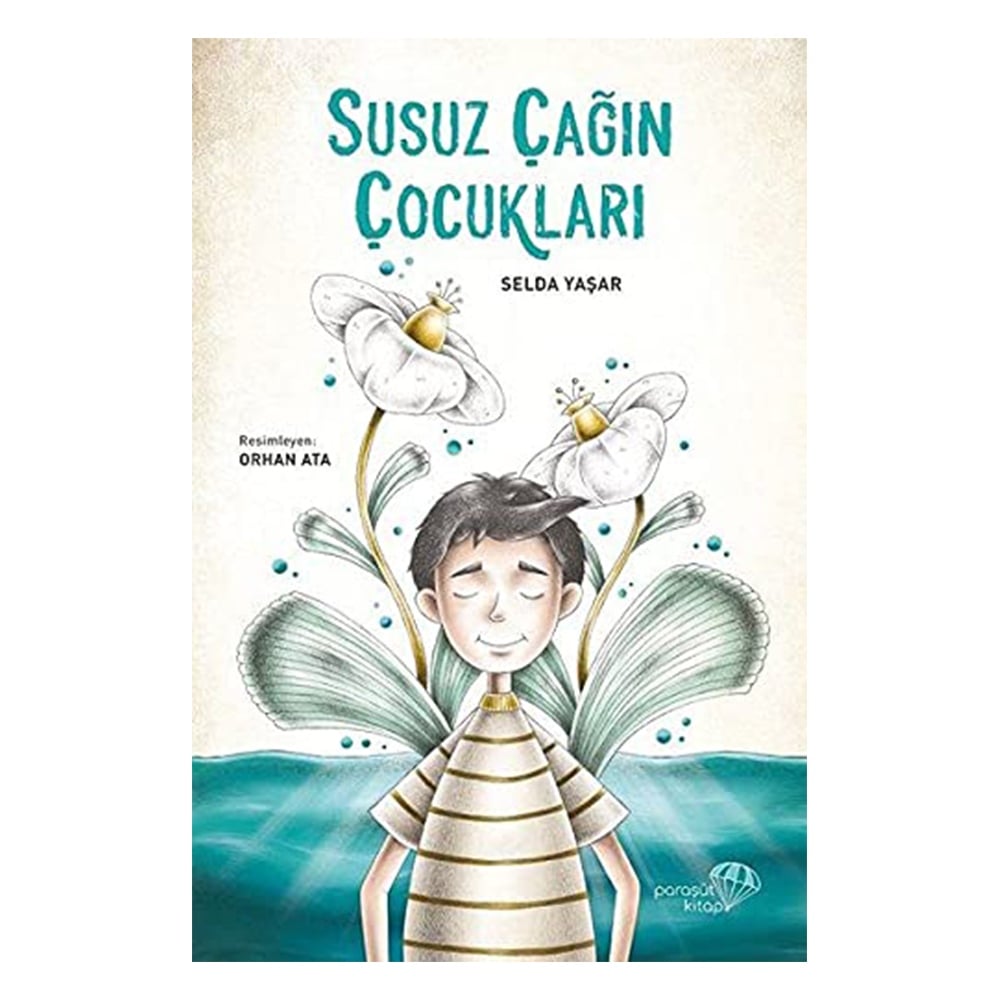 SUSUZ ÇAĞIN ÇOCUKLARI Çocuk Kitapları Uzmanı - Children's Books Expert