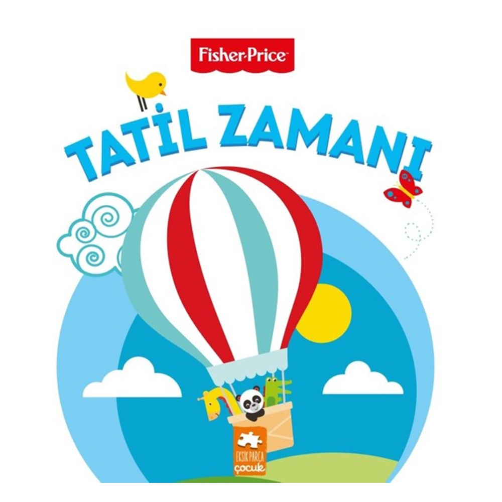 TATİL ZAMANI FISHER PRICE Çocuk Kitapları Uzmanı - Children's Books Expert