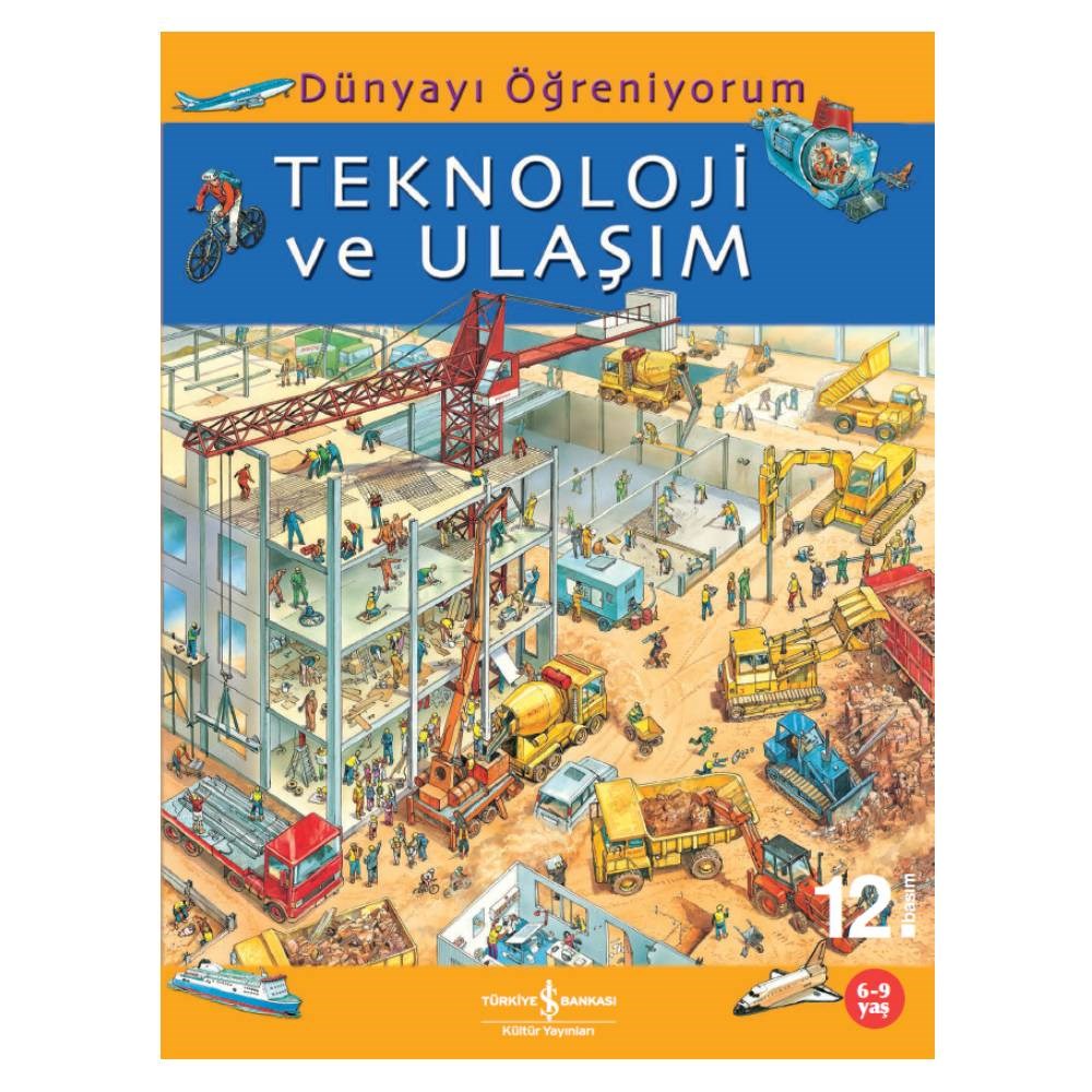 TEKNOLOJİ VE ULAŞIM - DÜNYAYI ÖĞRENİYORUM Çocuk Kitapları Uzmanı - Children's Books Expert