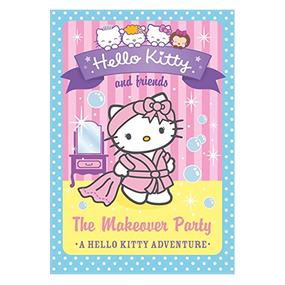 THE MAKEOVER PARTY (HELLO KITTY AND FRIENDS)