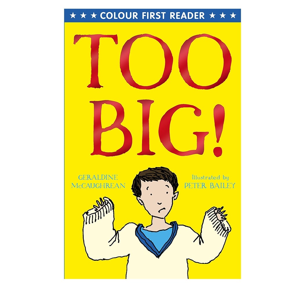 TOO BIG! - COLOUR FIRST READER