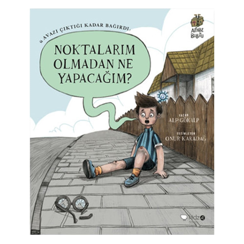 Ü AVAZI ÇIKTIĞI KADAR BAĞIRDI: NOKTALARIM OLMADAN NE YAPACAĞIM? Çocuk Kitapları Uzmanı - Children's Books Expert