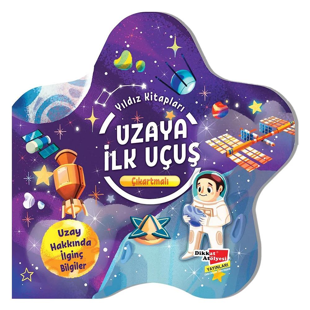 UZAYA İLK UÇUŞ - ÇIKARTMALI YILDIZ KİTAPLARI Çocuk Kitapları Uzmanı - Children's Books Expert