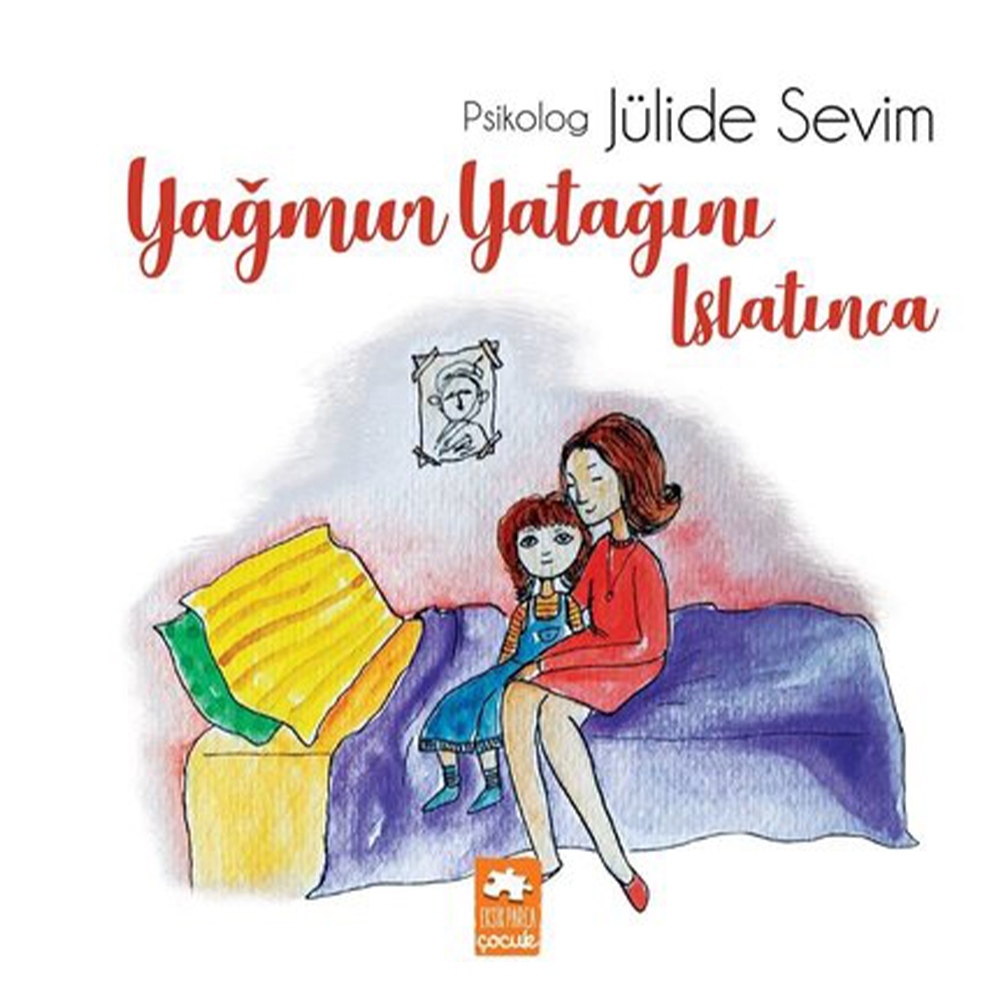 YAĞMUR YATAĞINI ISLATINCA Çocuk Kitapları Uzmanı - Children's Books Expert