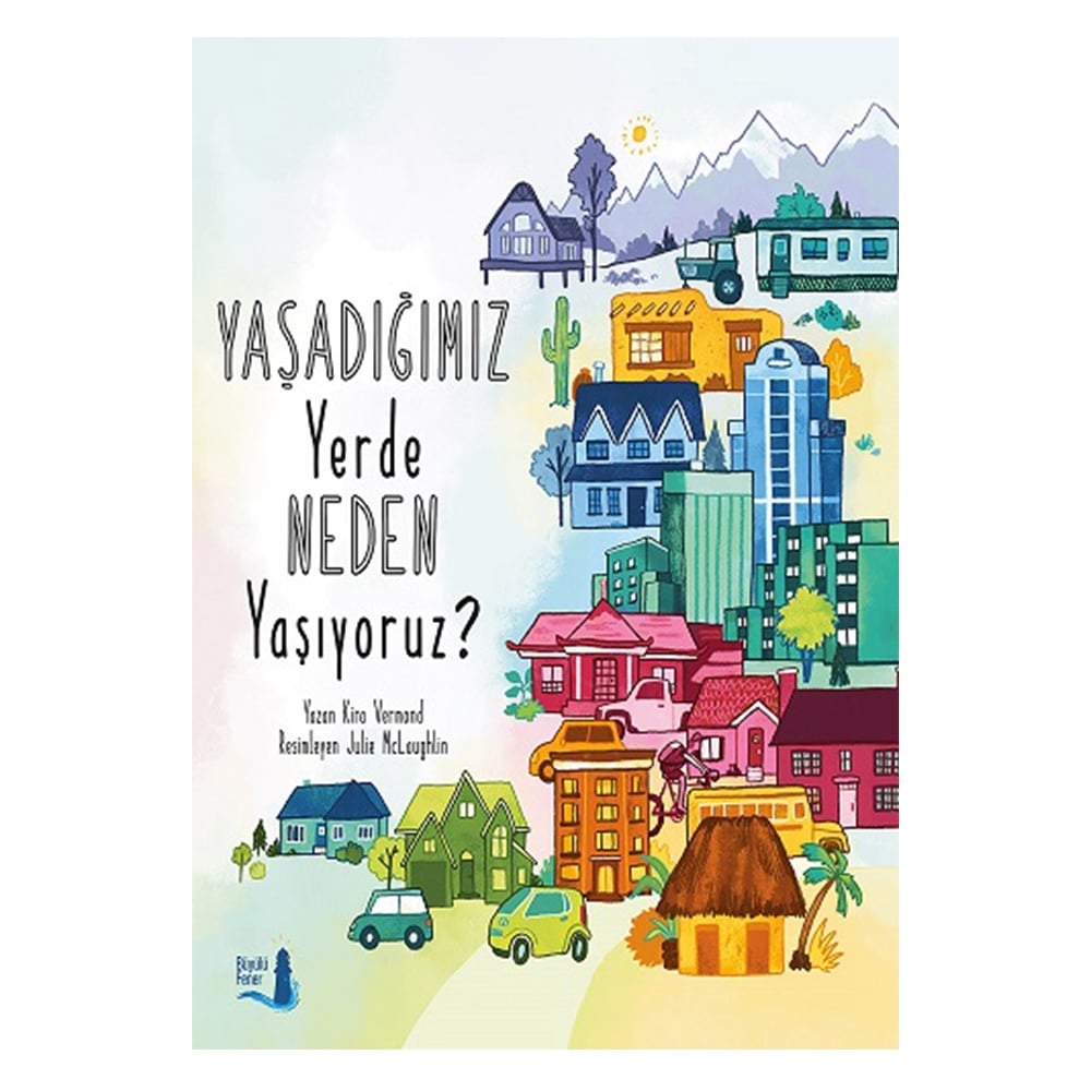YAŞADIĞIMIZ YERDE NEDEN YAŞIYORUZ?