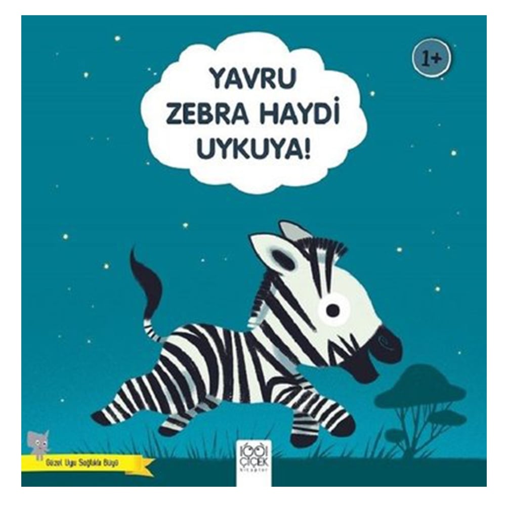 YAVRU ZEBRA HAYDİ UYKUYA! GÜZEL UYU SAĞLIKLI BÜYÜ Çocuk Kitapları Uzmanı - Children's Books Expert