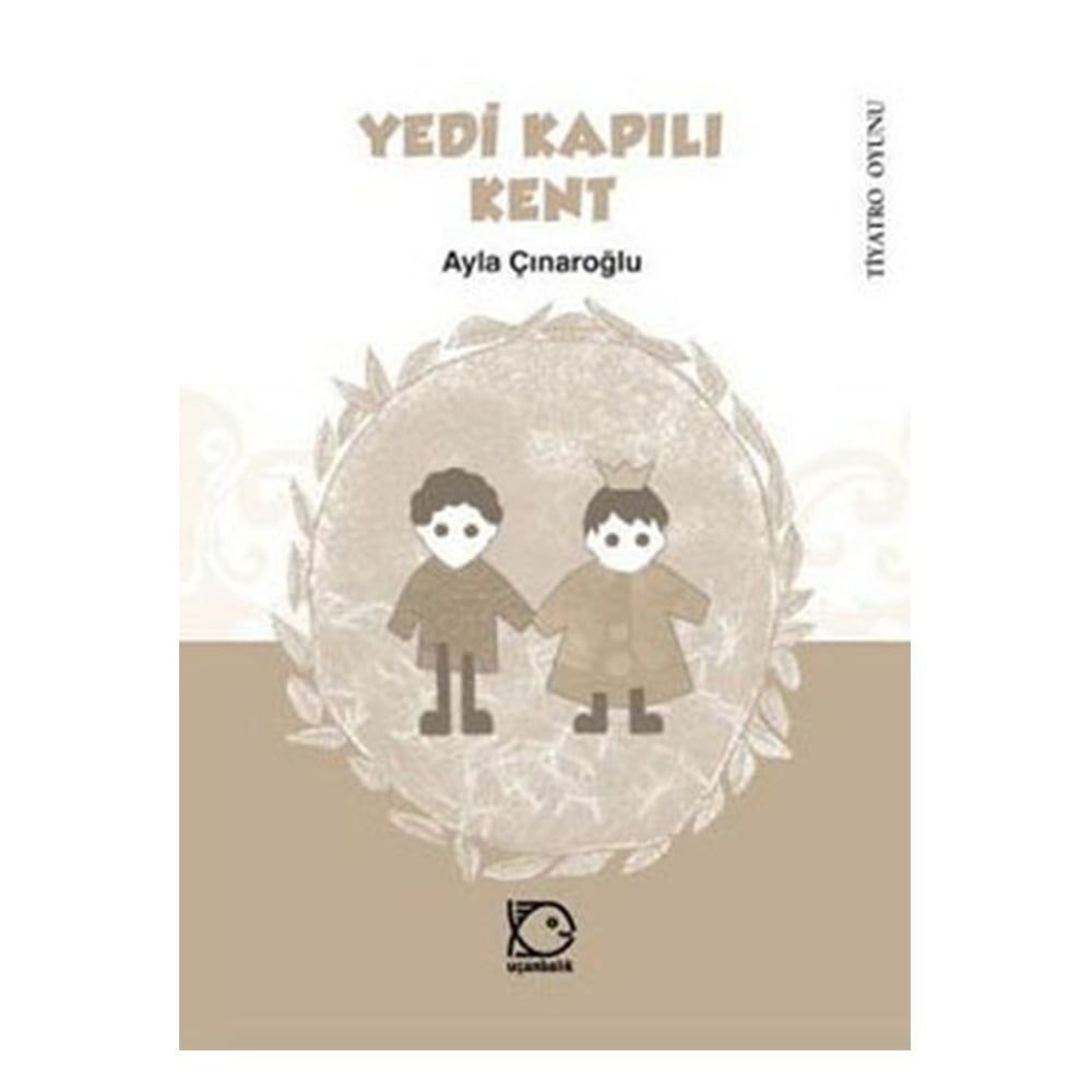 YEDİ KAPILI KENT (TİYATRO OYUNU)