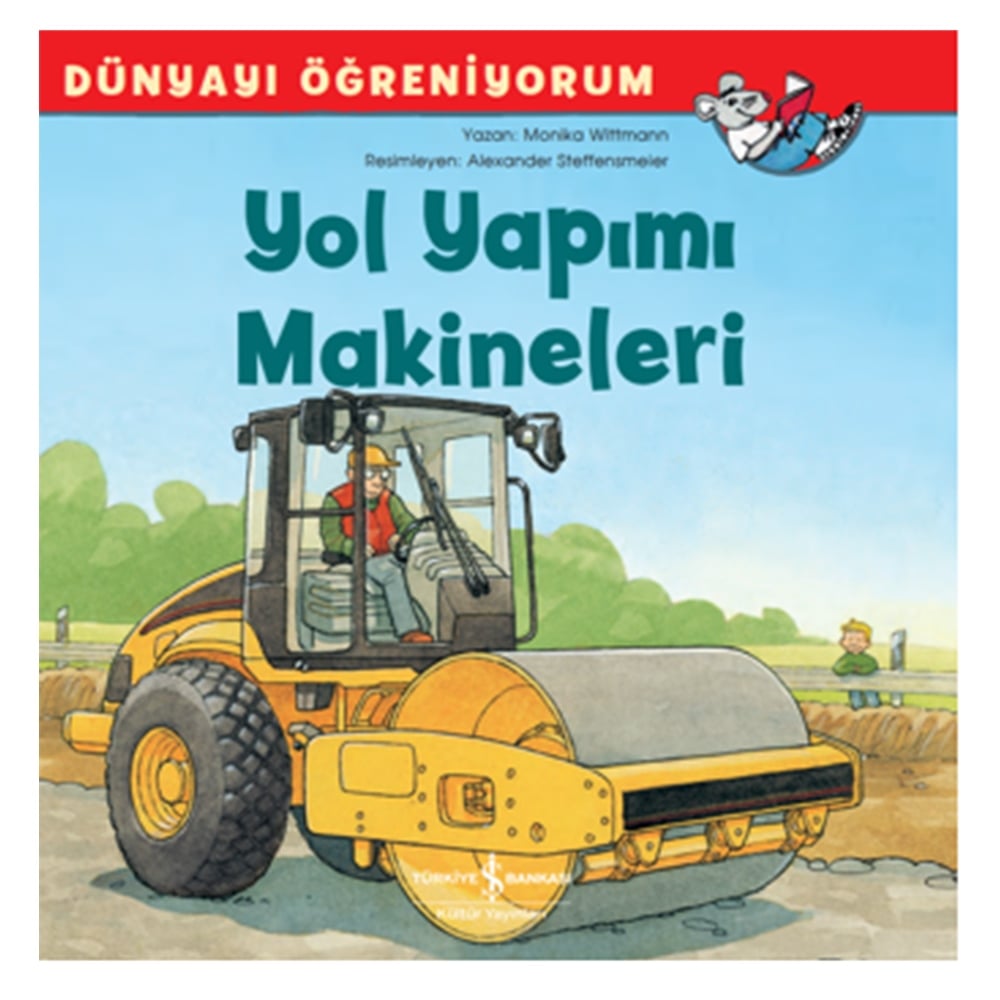 YOL YAPIMI MAKİNELERİ - DÜNYAYI ÖĞRENİYORUM Çocuk Kitapları Uzmanı - Children's Books Expert