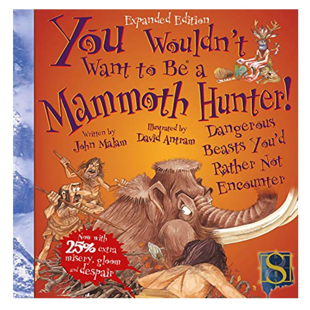 YOU WOULDN'T WANT TO BE A MAMMOTH HUNTER! Çocuk Kitapları Uzmanı - Children's Books Expert
