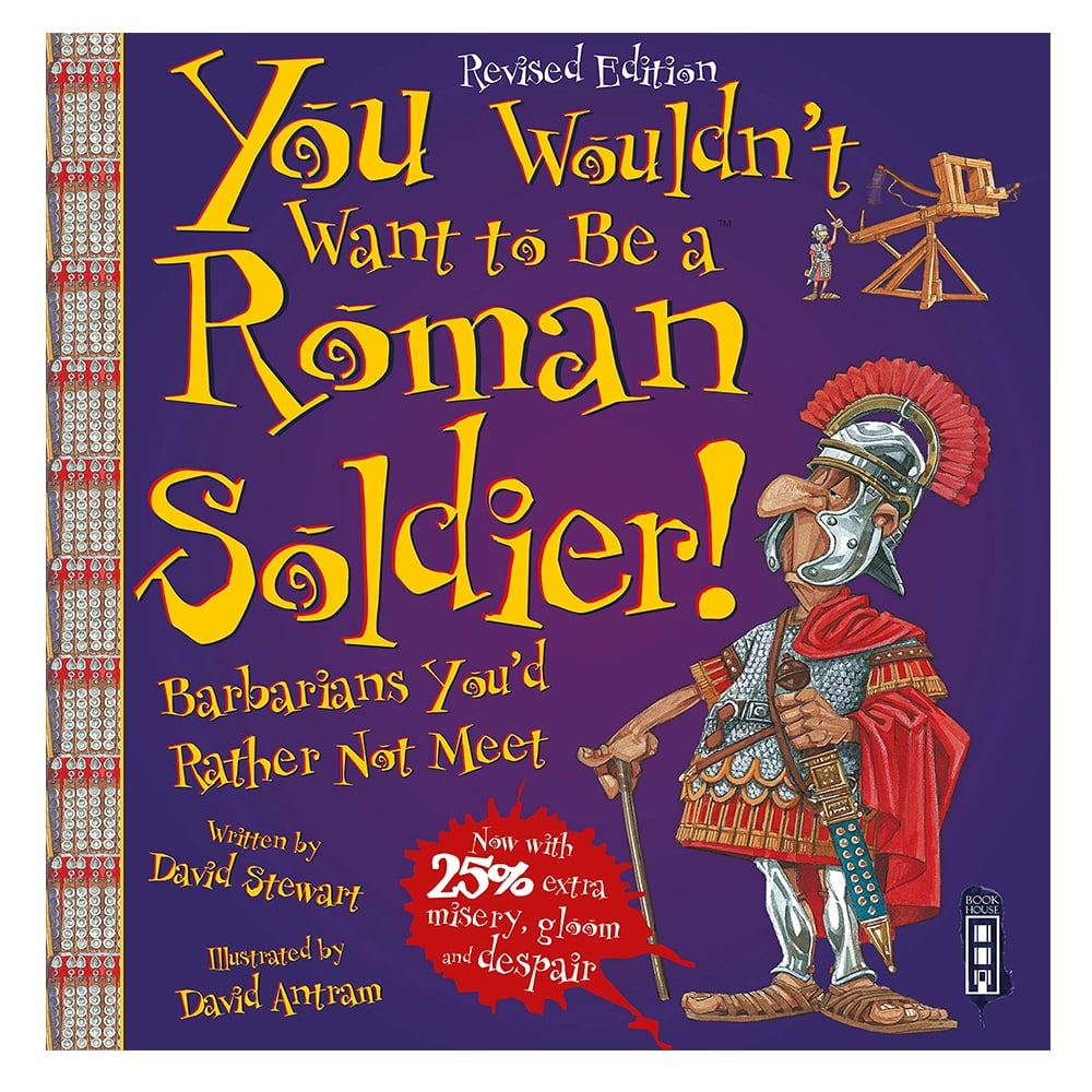 YOU WOULDN'T WANT TO BE A ROMAN SOLDIER! Çocuk Kitapları Uzmanı - Children's Books Expert