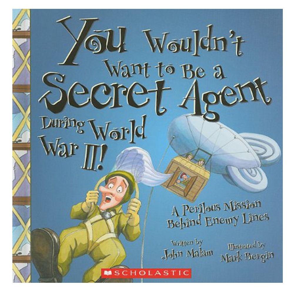 YOU WOULDN'T WANT TO BE A SECRET AGENT DURING WORLD WAR TWO! Çocuk Kitapları Uzmanı - Children's Books Expert